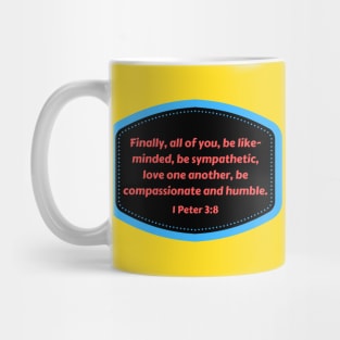 Bible Verse 1 Peter 3:8 Mug